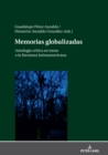 Image for Memorias globalizadas: Antologia critica en torno a la literatura latinoamericana