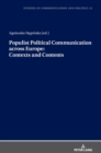 Image for Populist Political Communication across Europe: Contexts and Contents