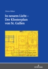 Image for In neuem Licht - Der Klosterplan von St. Gallen: Aspekte seiner Beschaffenheit und Erschaffung
