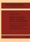 Image for Kleine Schriften Antike - Spaetantike - Neuzeit - Fachdidaktik