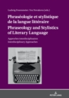Image for Phraséologie Et Stylistique De La Langue Littéraire Phraseology and Stylistics of Literary Language: Approches Interdisciplinaires Interdisciplinary Approaches
