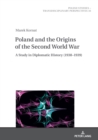 Image for Poland and the Origins of the Second World War : A Study in Diplomatic History (1938–1939)