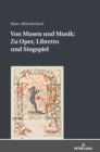 Image for Von Musen und Musik : Zu Oper, Libretto und Singspiel