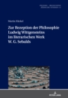 Image for Zur Rezeption der Philosophie Ludwig Wittgensteins im literarischen Werk W. G. Sebalds