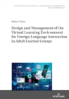 Image for Design and Management of the Virtual Learning Environment for Foreign Language Instruction in Adult Learner Groups