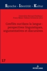 Image for Conflits Sur/Dans La Langue: Perspectives Linguistiques, Argumentatives Et Discursives
