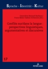 Image for Conflits Sur/dans La Langue : Perspectives Linguistiques, Argumentatives Et Discursives