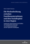 Image for Die Wechselwirkung Zwischen Familienunternehmen Und Dem Sozialkapital in Einer Region: Empirische Untersuchung Zum Einfluss Der Stakeholderbeziehungen Von Familienunternehmen Auf Das Regionale Sozialkapital