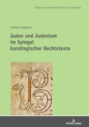 Image for Juden und Judentum im Spiegel karolingischer Rechtstexte