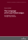 Image for The Language of EU and Polish Judges: Investigating Textual Fit Through Corpus Methods