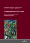 Image for Y Cantó El Alma Del Vino: Ensayos Sobre Literatura, Historia, Identidad Y Patrimonio