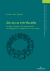 Image for Literaturas entrelazadas : Portugal y Espa?a, del modernismo y la vanguardia al tiempo de las dictaduras