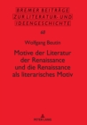 Image for Motive der Literatur der Renaissance und die Renaissance als literarisches Motiv