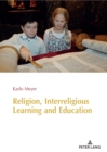 Image for Religion, Interreligious Learning and Education: Edited and revised by L. Philip Barnes, King&#39;s College London