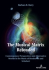 Image for The Musical Matrix Reloaded: Contemporary Perspectives and Alternative Worlds in the Music of Beethoven and Schubert