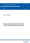 Image for Die Grenzueberschreitende Portabilitaet Von On-Demand-Streaming-Diensten