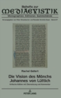 Image for Die Vision des Moenchs Johannes von Luettich : Kritische Edition mit Uebersetzung und Kommentar