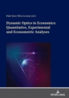 Image for Dynamic Optics in Economics: Quantitative, Experimental and Econometric Analyses