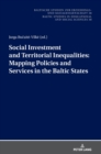 Image for Social investment policies and terrritorial inequalities  : mapping policies and services in the Baltic States