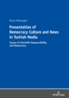 Image for Presentation of Democracy Culture and News in Turkish Media: Issues of Scientific Responsibility and Democracy