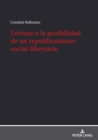 Image for Levinas o la posibilidad de un republicanismo social-libertario