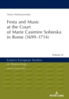 Image for Festa and Music at the Court of Marie Casimire Sobieska in Rome (1699-1714)