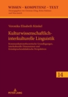 Image for Kulturwissenschaftlich-Interkulturelle Linguistik: Kommunikationstheoretische Grundlegungen, Interkulturelle Dimensionen Und Fremdsprachendidaktische Perspektiven