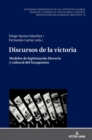 Image for Discursos de la victoria : Modelos de legitimaci?n literaria y cultural del franquismo