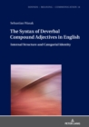 Image for The Syntax of Deverbal Compound Adjectives in English : Internal Structure and Categorial Identity