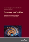 Image for Cultures in Conflict: Religion, History and Gender in Northern Europe c. 1800-2000