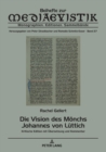 Image for Die Vision Des Moenchs Johannes Von Luettich: Kritische Edition Mit Uebersetzung Und Kommentar