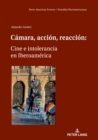 Image for Cámara, Acción, Reacción: Cine E Intolerancia En Iberoamérica