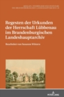 Image for Regesten der Urkunden der Herrschaft Luebbenau im Brandenburgischen Landeshauptarchiv : Bearbeitet von Susanne Wittern