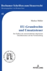 Image for EU-Grundrechte und Umsatzsteuer : Der Einfluss des unionsrechtlichen allgemeinen Gleichheitssatzes auf den Vorsteuerabzug