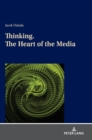 Image for Thinking. The Heart of the Media