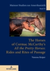 Image for The Horses of Cormac McCarthy&#39;s &quot;All the Pretty Horses&quot;: Rides and Rites of Passage