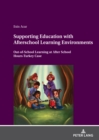 Image for Supporting Education with Afterschool Learning Environments: Out-of-School Learning at After School Hours-Turkey Case