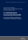 Image for La Globalisation Communicationnelle: Les Nouveaux Défis Pour La Littérature, La Traduction Et La Didactique De Langues