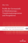 Image for Profile der Germanistik in Mittelosteuropa - Transformationsprozesse und Perspektiven