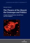 Image for The Theatre of the Absurd, the Grotesque and Politics