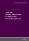 Image for Literature  : different perspectives and approaches in postcolonial studies