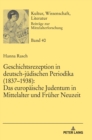 Image for Geschichtsrezeption in deutsch-juedischen Periodika (1837-1938) : Das europaeische Judentum in Mittelalter und Frueher Neuzeit