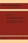 Image for Sexualitaet als Raetsel : Fallstudien zur Darstellung der Ambiguitaet des Geschlechtlichen in der antiken Literatur