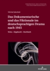 Image for Das Dokumentarische Und Das Fiktionale Im Deutschsprachigen Drama Nach 1945 : Weiss - Kipphardt - Hochhuth