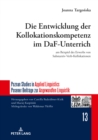 Image for Die Entwicklung Der Kollokationskompetenz Im DaF-Unterricht: Am Beispiel Des Erwerbs Von Substantiv-Verb-Kollokationen