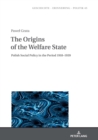 Image for The Origins of the Welfare State : Polish Social Policy in the Period 1918–1939