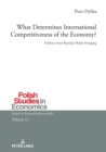 Image for What determines international competitiveness of the economy?  : evidence from Bayesian Model Averaging