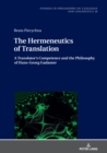 Image for The Hermeneutics of Translation: A Translator&#39;s Competence and the Philosophy of Hans-Georg Gadamer