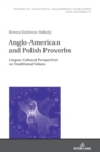 Image for Anglo-American and Polish Proverbs : Linguo-Cultural Perspective on Traditional Values