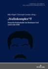 Image for „Stalinkomplex&quot;!?: Deutsche Kulturkader Im Moskauer Exil Und in Der DDR